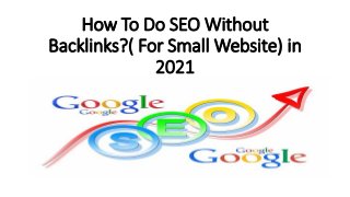 How To Do SEO Without
Backlinks?( For Small Website) in
2021
 