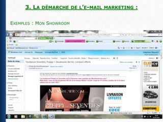 3. LA   DÉMARCHE DE L’E-MAIL MARKETING   :

EXEMPLES : MON SHOWROOM
 