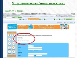 3. LA   DÉMARCHE DE L’E-MAIL MARKETING   :

EXEMPLES : KRËFEL
 