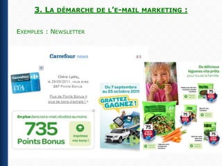 3. LA   DÉMARCHE DE L’E-MAIL MARKETING   :

EXEMPLES : NEWSLETTER
 