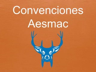 Convenciones Aesmac