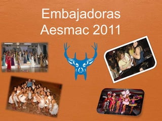 Embajadoras  Aesmac 2011 