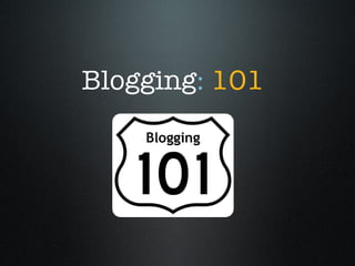 Blogging :   101 