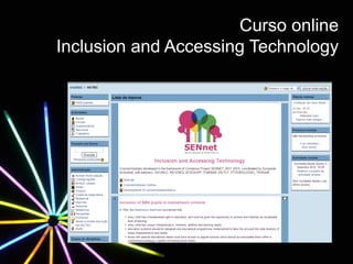 Curso online
Inclusion and Accessing Technology

 