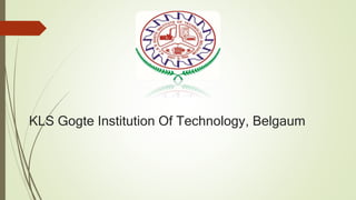 KLS Gogte Institution Of Technology, Belgaum
 