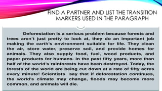 FIND A PARTNER AND LIST THE TRANSITION
MARKERS USED IN THE PARAGRAPH
 