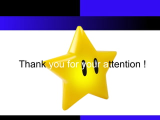 Thank  you for your a ttention ! 