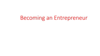 Becoming an Entrepreneur
 