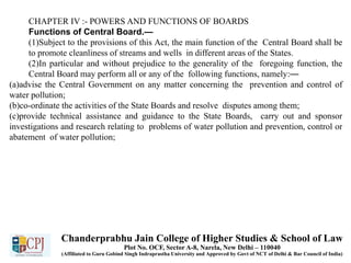 CHAPTER IV :- POWERS AND FUNCTIONS OF BOARDS
Functions of Central Board.—
(1)Subject to the provisions of this Act, the ma...