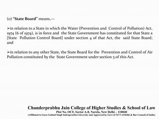 (o) “State Board” means,—
in relation to a State in which the Water (Prevention and Control of Pollution) Act,
1974 (6 of...