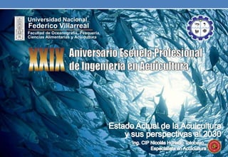 Facultad de Oceanografía, Pesquería,
Ciencias Alimentarias y Acuicultura
Universidad Nacional
Federico Villarreal
 