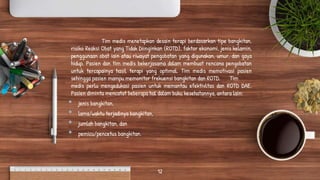Tim medis menetapkan desain terapi berdasarkan tipe bangkitan,
risiko Reaksi Obat yang Tidak Diinginkan (ROTD), faktor ekonomi, jenis kelamin,
penggunaan obat iain atau riwayat pengobatan yang digunakan, umur, dan gaya
hidup. Pasien dan tim medis bekerjasama dalam membuat rencana pengobatan
untuk tercapainya hasil terapi yang optimal. Tim medis memotivasi pasien
sehingga pasien mampu memonitor frekuensi bangkitan dan ROTD. Tim
medis perlu mengedukasi pasien untuk memantau efektivltas dan ROTD DAE.
Pasien diminta mencatat beberapa hal dalam buku kesehatannya, antara lain:
• jenis bangkitan,
• lama/waktu terjadinya bangkitan,
• jumlah bangkitan, dan
• pemicu/pencetus bangkitan.
12
 
