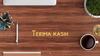 13
Terima kasih
 