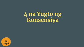 4 na Yugto ng
Konsensiya
EP
5
 