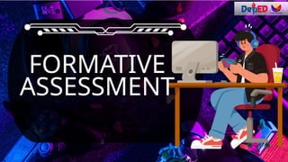 FORMATIVE
ASSESSMENT
 