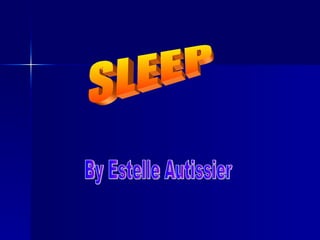 SLEEP By Estelle Autissier 