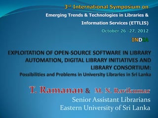 Senior Assistant Librarians
Eastern University of Sri Lanka
 