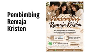 Pembimbing
Remaja
Kristen
 