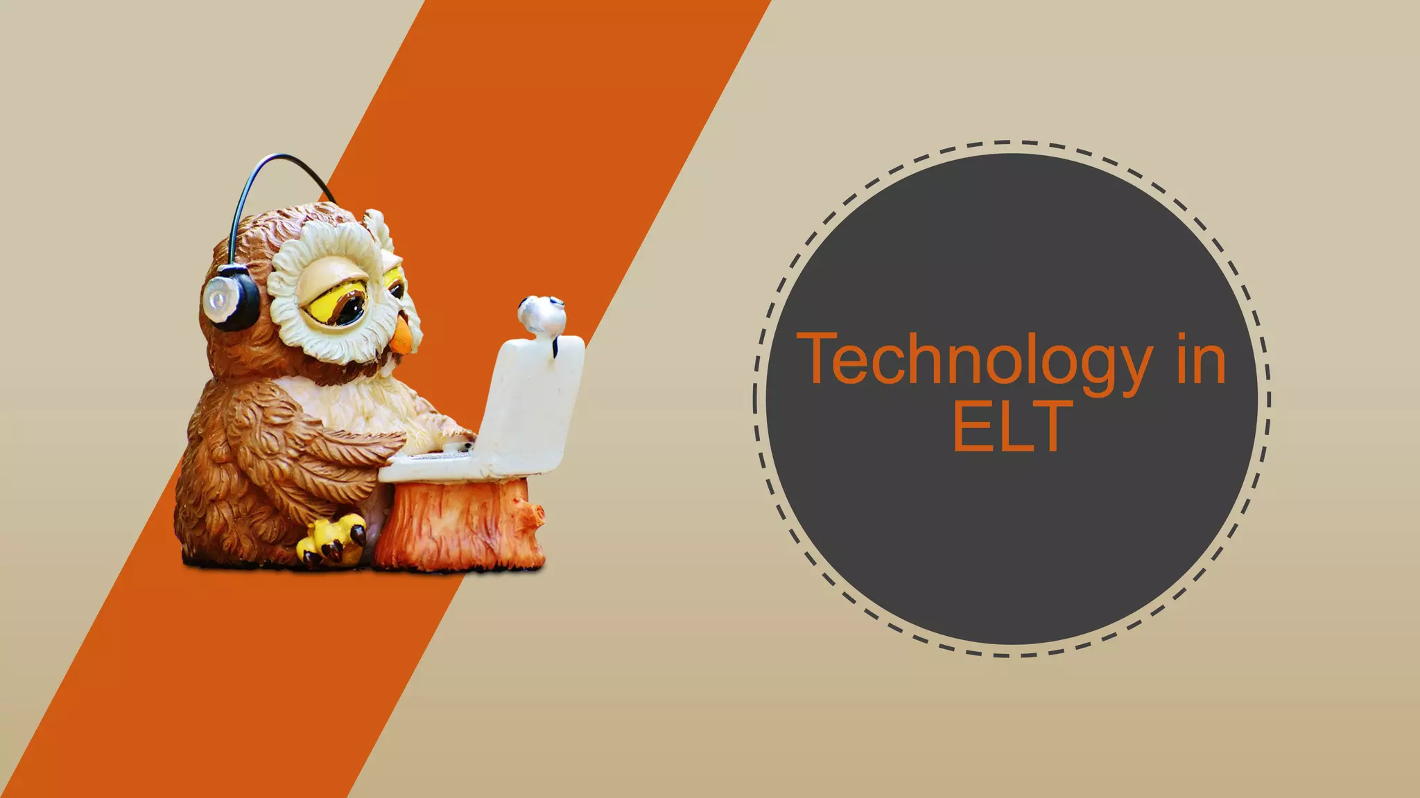 Technology in
ELT
 