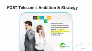 POST Telecom’s Ambition & Strategy
Page 6
 