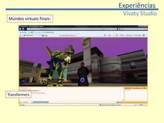 ExperiênciasVivatyStudioMundos virtuais finais:Planetas