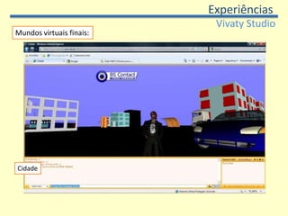 ExperiênciasVivatyStudioMundos virtuais finais:Praia