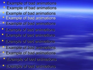 Bad animations by University of New Mexico | PPT
