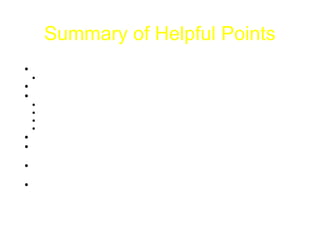 Summary of Helpful Points
●Speak in a clear, loud voice
● Don’t trail off
●Slow down and think about what you are saying
●...