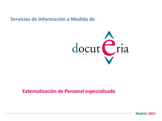 Servicios de Información a Medida de Externalización de Personal especializado ,[object Object]