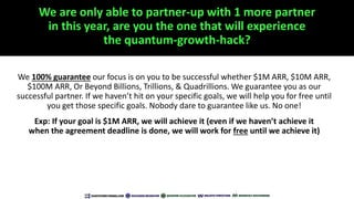 We are only able to partner-up with 1 more partner
in this year, are you the one that will experience
the quantum-growth-h...