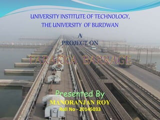 UNIVERSITY INSTITUTE OF TECHNOLOGY,
THE UNIVERSITY OF BURDWAN
A
PROJECT ON
Presented By
MANORANJAN ROY
Roll No - 20145033
 