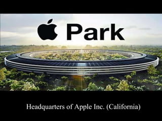 Headquarters of Apple Inc. (California)
 