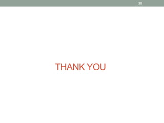 THANK YOU
30
 