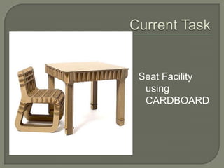 Seat Facility
 using
 CARDBOARD
 