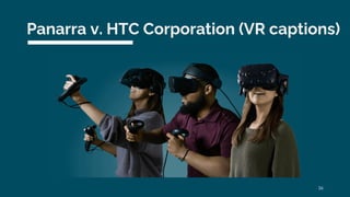 Panarra v. HTC Corporation (VR captions)
36
 