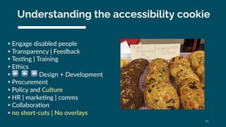 Understanding the accessibility cookie
§ Engage disabled people
§ Transparency | Feedback
§ TesCng | Training
§ Ethics
§ ⬅...