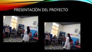 PRESENTACIÓN DEL PROYECTO
 