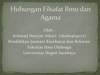 Oleh :
Achmad Hasyim Ashari (18060464072)
Pendidikan Jasmani Kesehatan dan Rekreasi
Fakultas Ilmu Olahraga
Universitas Negeri Surabaya
 