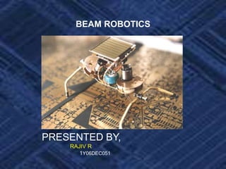 BEAM ROBOTICS PRESENTED BY, RAJIV R                         1Y06DEC051 
