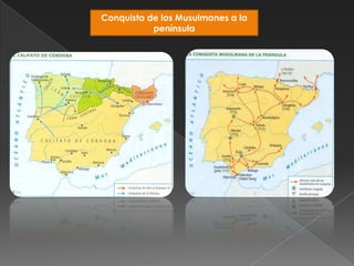Conquista de los Musulmanes a la
           península
 
