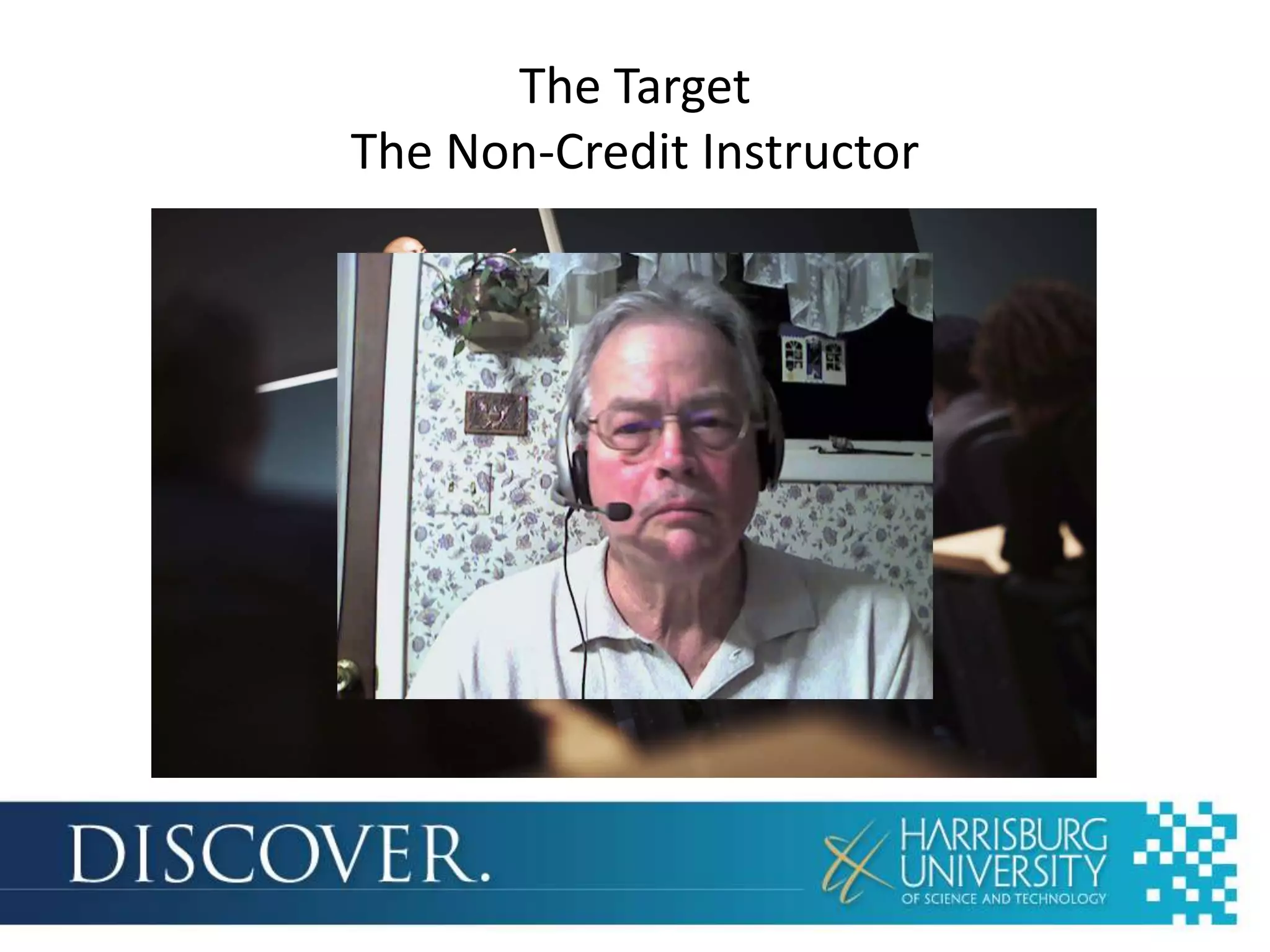 The Target
The Non-Credit Instructor
 