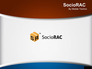 SocioRAC
By Mobile Techno
 