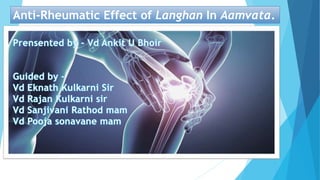 Anti-Rheumatic Effect of Langhan In Aamvata.
 