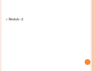  Module -2
 