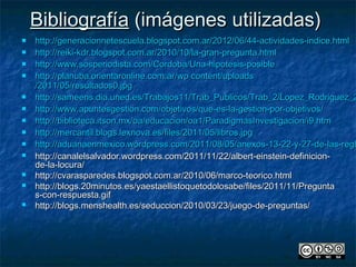 Bibliografía (imágenes utilizadas)
   http://generacionnetescuela.blogspot.com.ar/2012/06/44-actividades-indice.html
   ...