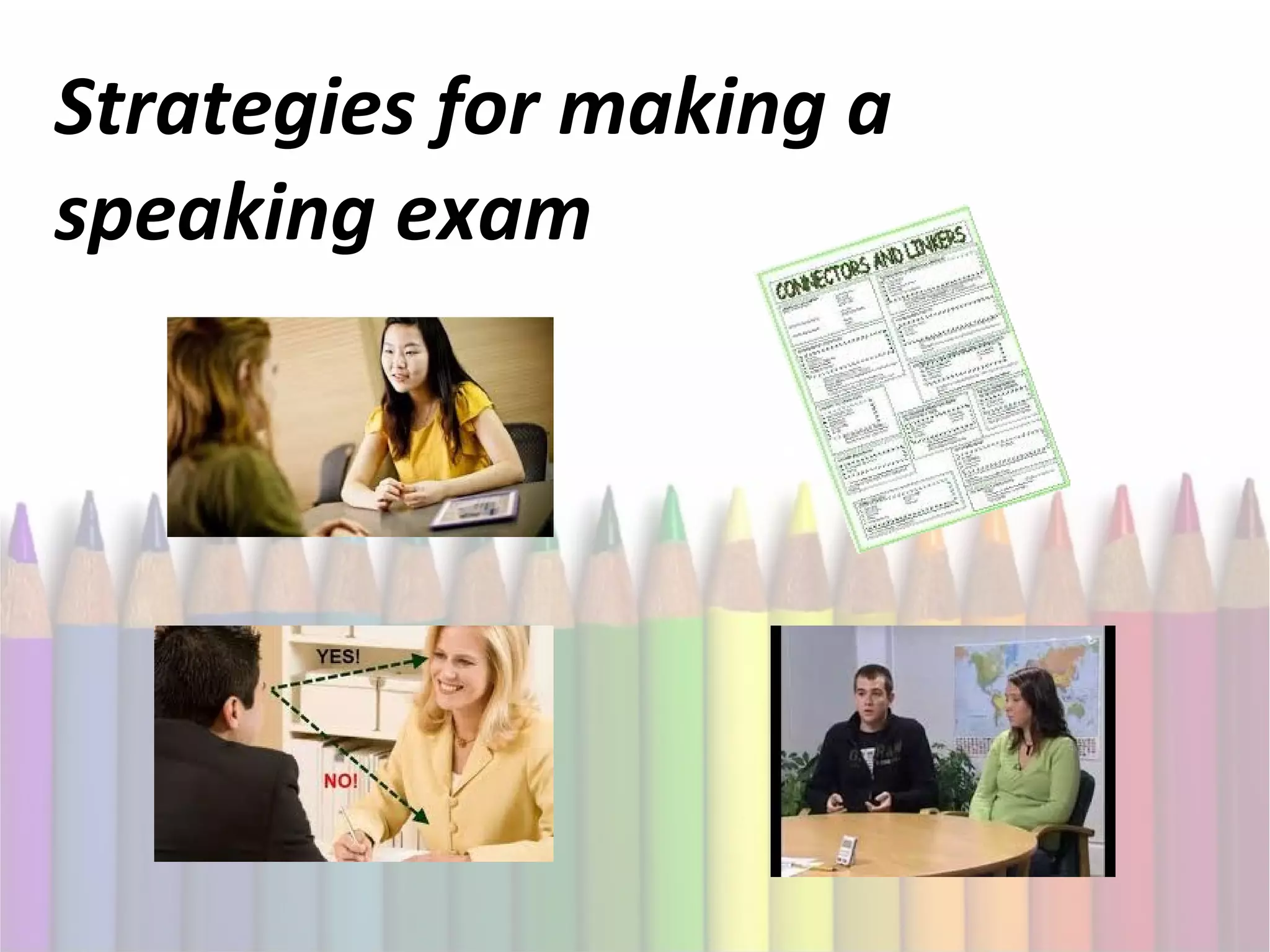 Strategies for making a
speaking exam