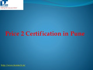 Price 2 Certification in Pune
http://www.itsmtech.in/
 
