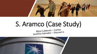 S. Aramco (Case Study)
 