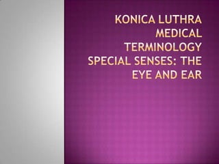 Konica LuthraMedical TerminologySpecial Senses: The Eye and Ear 