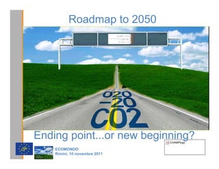 Roadmap to 2050




Ending point...or new beginning?
                               CHAMPlogo

    (2021'2
    5LPLQL  QRYHPEUH 
 